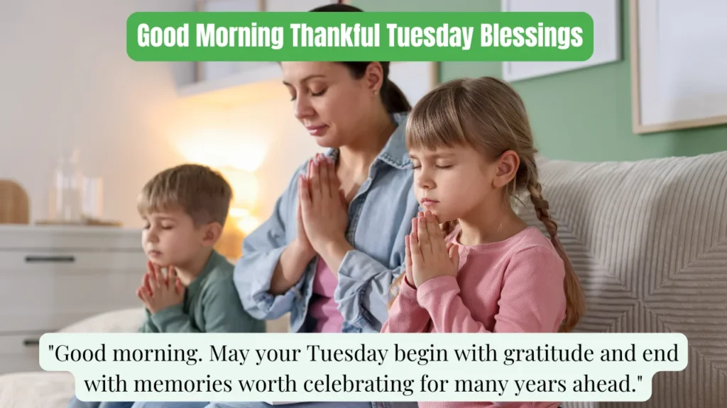 Good Morning Thankful Tuesday Blessings