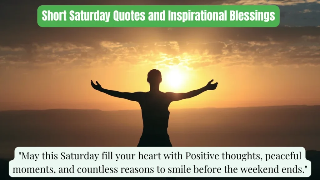 Short Saturday Quotes and Inspirational Blessings