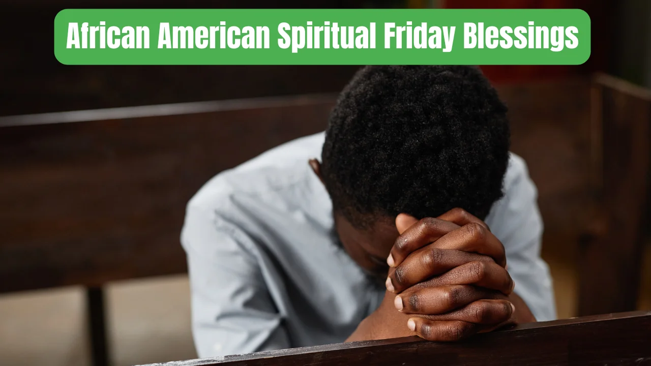African American Spiritual Friday Blessings