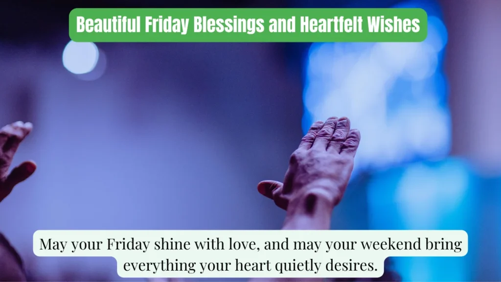 Beautiful Friday Blessings and Heartfelt Wishes