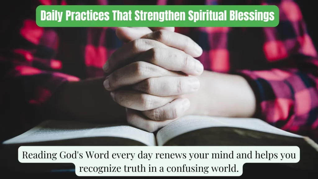 Daily Practices That Strengthen Spiritual Blessings