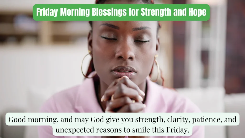Friday Morning Blessings for Strength and Hope