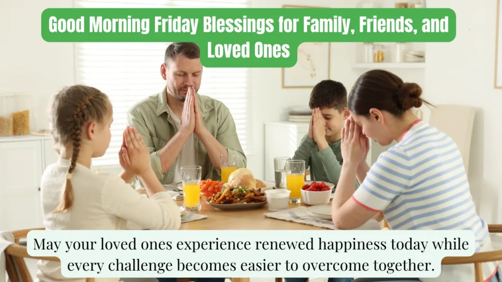 Good Morning Friday Blessings for Family, Friends, and Loved Ones