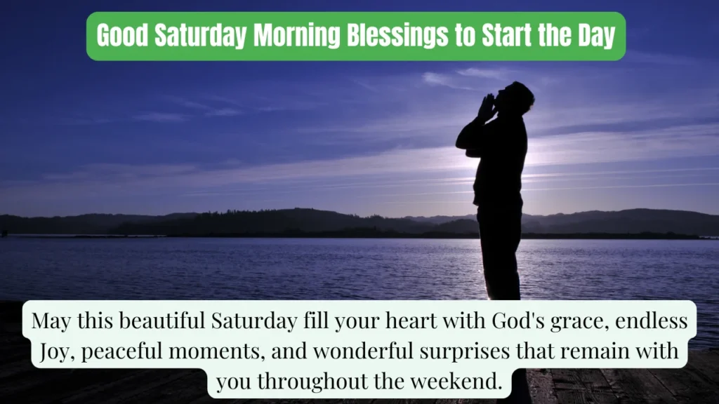 Good Saturday Morning Blessings to Start the Day