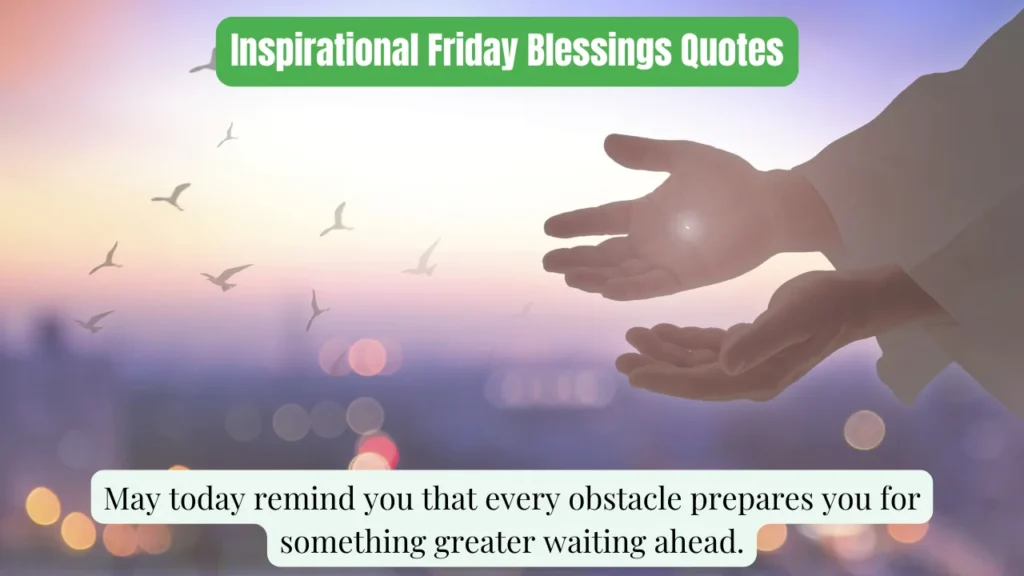 Inspirational Friday Blessings Quotes