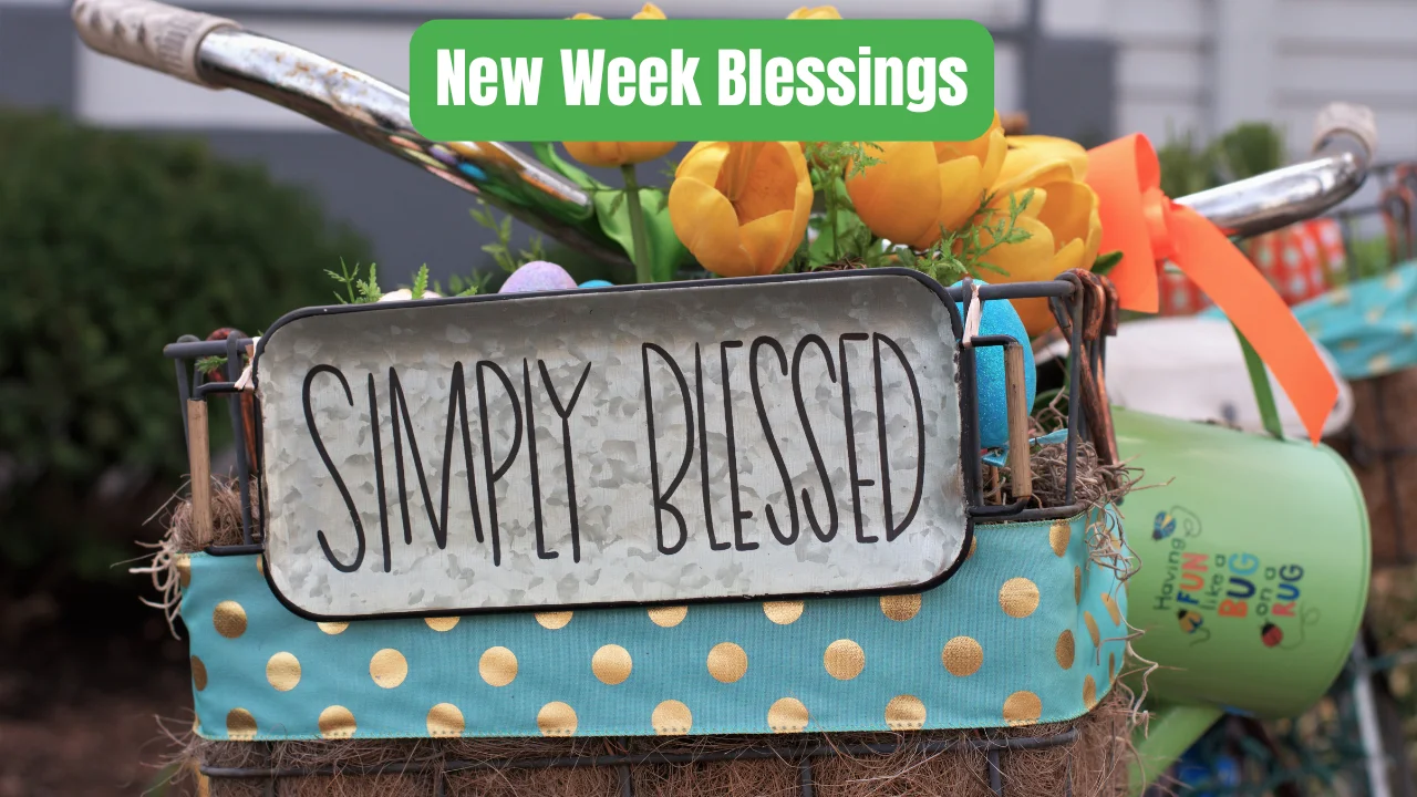 New Week Blessings