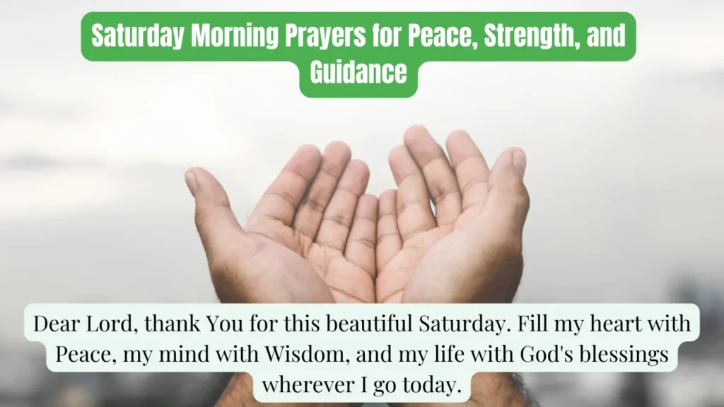 Saturday Morning Prayers for Peace, Strength, and Guidance
