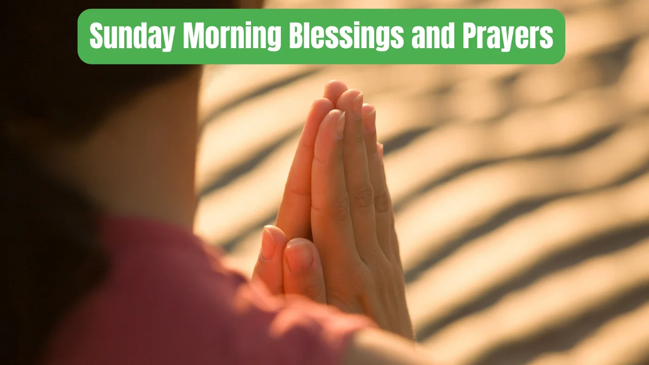 Sunday Morning Blessings and Prayers