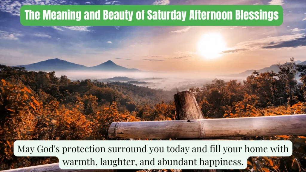 The Meaning and Beauty of Saturday Afternoon Blessings