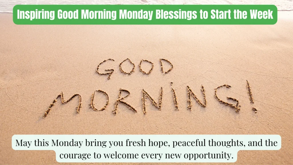 Inspiring Good Morning Monday Blessings to Start the Week