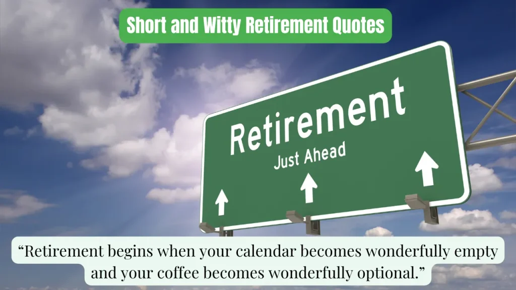 Short and Witty Retirement Quotes
